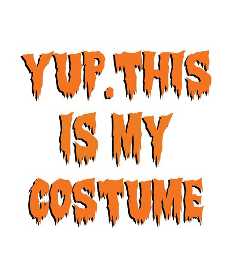 Yup This Is My Costume Halloween costume T-shirt Print Template