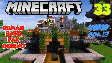 RUMAH BARU PAK GELENG MINECRAFT SURVIVAL INDONESIA 33 YouTube