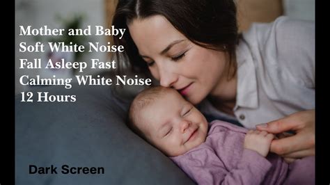 White Noise For Sleeping Baby Soft White Noise For Mother And Baby