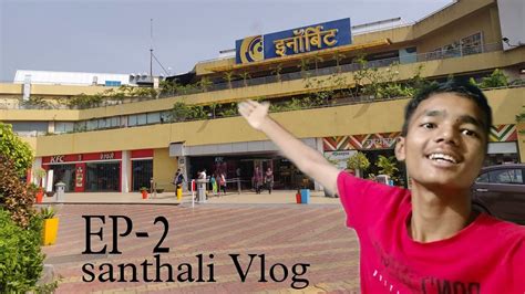 EP 2 Inorbit Mall Mumbai Santhali Vlog Murmu Kisku Vlog Santhali