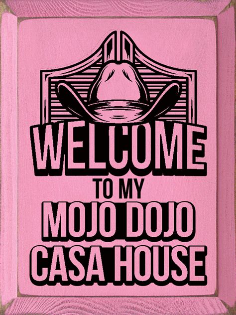 Wood Sign Welcome To My Mojo Dojo Casa House