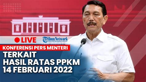 Live Keterangan Pers Menteri Terkait Hasil Ratas Ppkm Februari