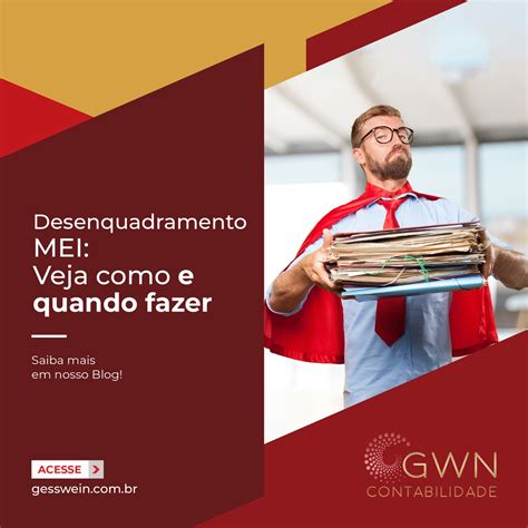 Desenquadramento MEI Veja Como E Quando Fazer GWN