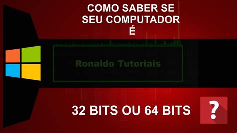 Como Saber Se Seu Computador De Bits Ou De Bits Windows