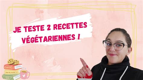 Je teste 2 recettes végétariennes 😳 - YouTube