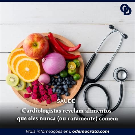 Cardiologistas Revelam Alimentos Que Eles Nunca Ou Raramente Comem