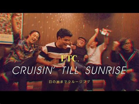 เนอเพลง Cruisin Till Sunrise 日の出まで クルージ อทซ ETC