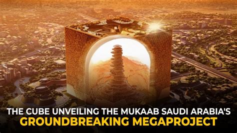 The Cube Unveiling The Mukaab Saudi Arabias Groundbreaking