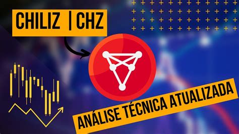 CHILIZ O QUE ESPERAR ANÁLISE DE PREÇO DA CRIPTOMOEDA CHZ HOJE