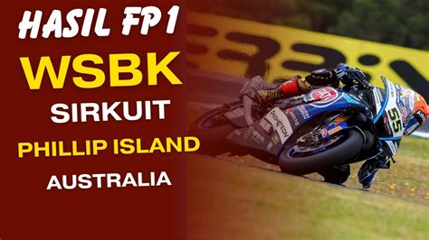 Hasil Fp Wsbk Phillip Island Australia Youtube