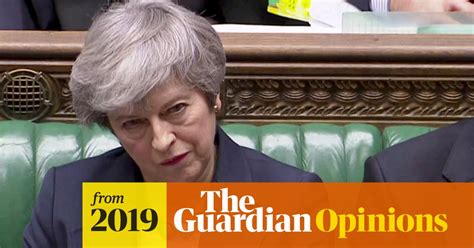 The Guardian View On Theresa Mays Brexit Deal Third Time Unlucky