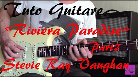 Tuto Guitare Riviera Paradise Part2 Stevie Ray Vaughan Tab Youtube