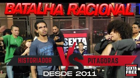 SEXTA FREE BATALHA RACIONAL HISTORIADOR X PITÁGORAS YouTube