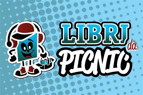 Libri Da Pic Nic Come Avvicinare I Ragazzi Alla Lettura Attraverso I