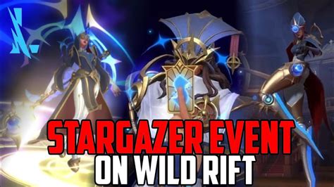 STARGAZER EVENT RELEASE DATE ON WILD RIFT LEAGUE OF LEGENDS WILD RIFT