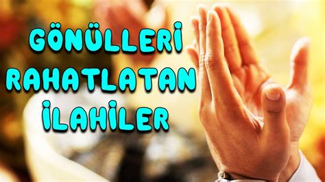 GÖNÜLLERİ RAHATLATAN MUHTEŞEM İLAHİLER Huzur Veren İlahiler YouTube