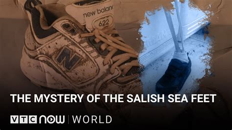 The Mystery Of The Salish Sea Feet YouTube