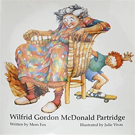 Dadreads Wilfrid Gordon Mcdonald Partridge By Mem Fox And Julie Vivas