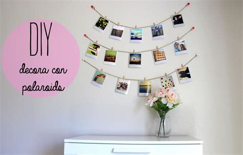 Diy Decora Tu Cuarto Con Polaroids Estilo Tumblr