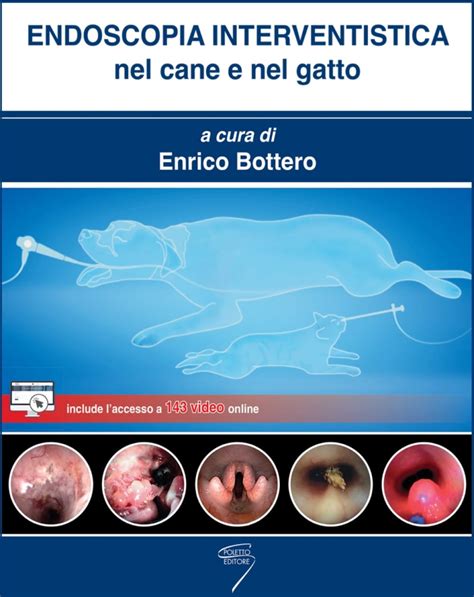 Endoscopia Interventistica Nel Cane E Nel Gatto Poletto Editore