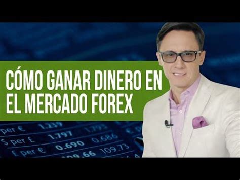 C Mo Ganar Dinero En El Mercado Forex Youtube Ganar Dinero Por