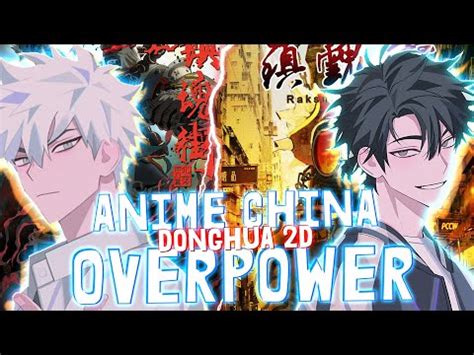 8 Anime China Donghua 2D Dengan Karakter Utama Sangat Overpower YouTube