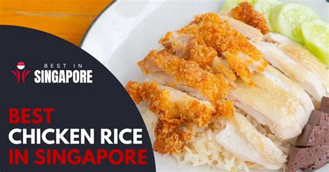 Best Chicken Rice Singapore To Try Today Bestinsingapore