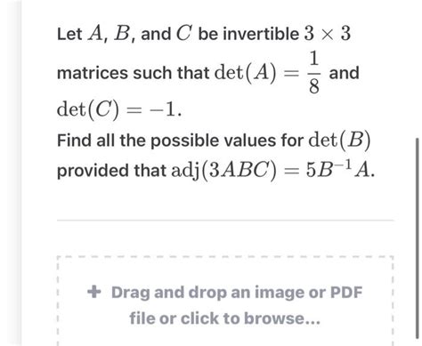 Solved Let A B And C Be Invertible Matrices Such That Chegg