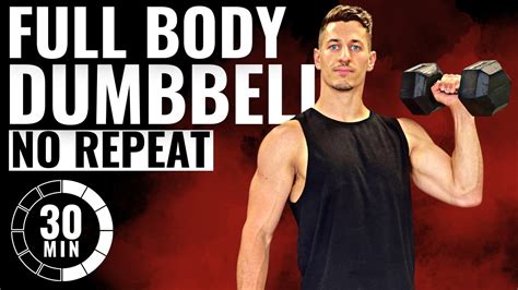 30 Minute Full Body Dumbbell Workout No Repeat Youtube