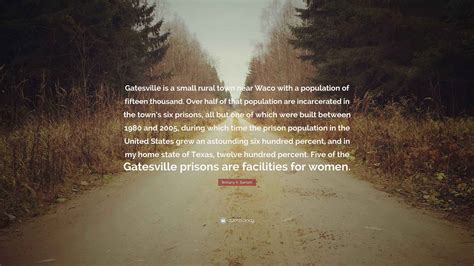 Brittany K. Barnett Quote: “Gatesville is a small rural town near Waco