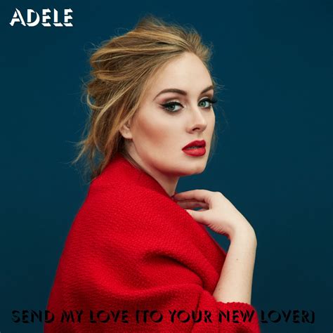 send my love to your new lover - Adele Fan Art (42762265) - Fanpop