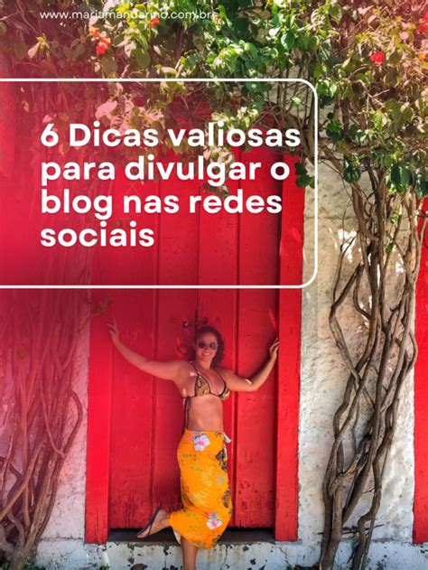 Dicas Valiosas Para Divulgar O Blog Nas Redes Sociais Maria Mandarino