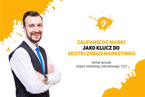 Zaufanie Do Marki Jako Klucz Do Skutecznego Marketingu