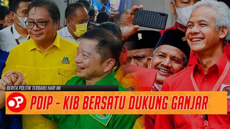 PDIP KIB BERSATU DUKUNG GANJAR DI PILPRES 2024 BEGINI NASIB ANIES