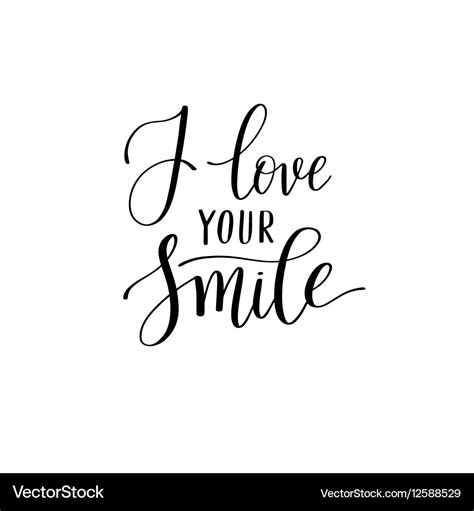 I Love Your Smile Black And White Hand Written Vector Image