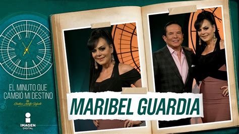 Maribel Guardia En El Minuto Que Cambi Mi Destino Programa