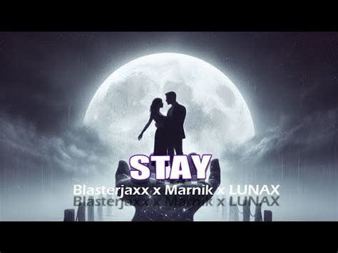 Blasterjaxx X Marnik X LUNAX Stay YouTube