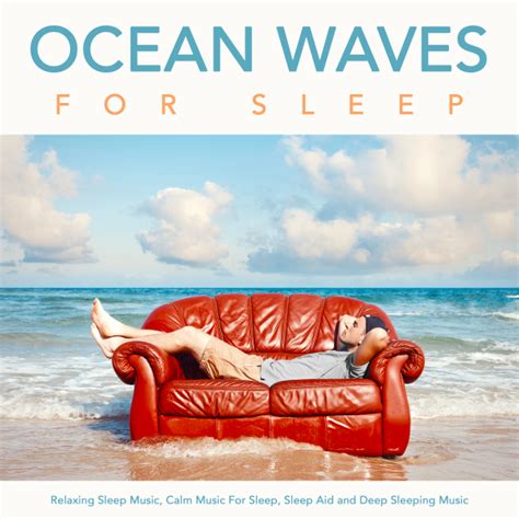 Listen Free to Ocean Waves For Sleep & Sleeping Music & Ocean Waves ...