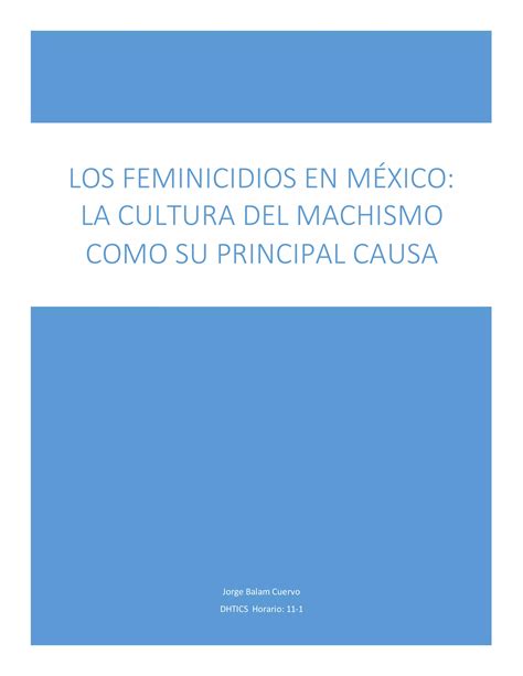 Los Feminicidios En México La Cultura Del Machismo Como Principal