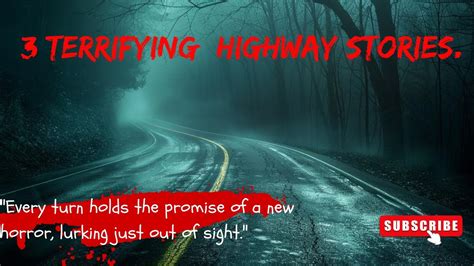 3 True Highway Terrifying Horror Storiesdare To Watch At Your Own Risk Youtube