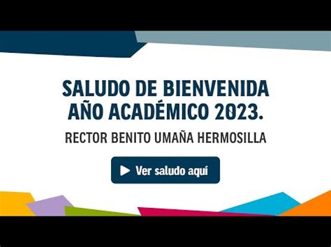 Saludo de bienvenida año académico 2023 Rector Benito Umaña Hermosilla