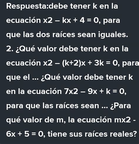 Que Valor Debe Tener K En La Ecuación X K 2 2 3k Para Que Sus Raíces Sean Reales E Iguales