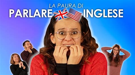 Paura Di Parlare Inglese I Consigli Per Superarla E Riuscire A