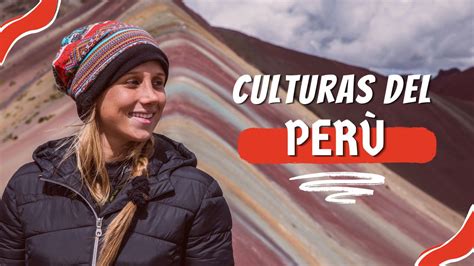 Cu Ntas Culturas Hay En El Per Y Cu Les Son