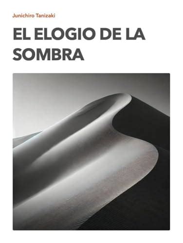 El elogio de la sombra (Spanish Edition) by Jun'ichirō Tanizaki | Goodreads