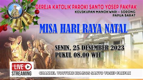 MISA HARI RAYA NATAL SENIN 25 DESEMBER 2023 PKL 08 00 WIT GEREJA