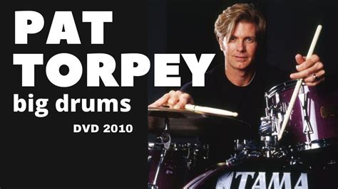 Pat Torpey Big Drums Dvd 2010 Youtube