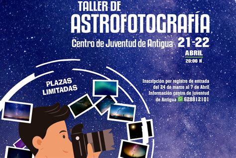 Taller De Astrofotograf A En Antigua Los D As Y De Abril Cnews