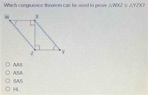 Solved Which Congruence Theorem Can Be Used To Prove Wxz Yzx Aas