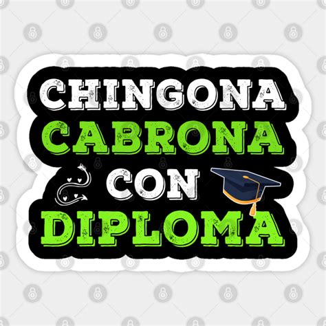 Chingona Cabrona Con Diploma Awesome T Idea Graduation T Ideas